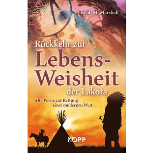 Rückkehr zur Lebensweisheit der Lakota