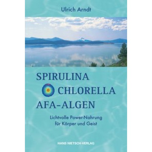 Spirulina, Chlorella, AFA-Algen