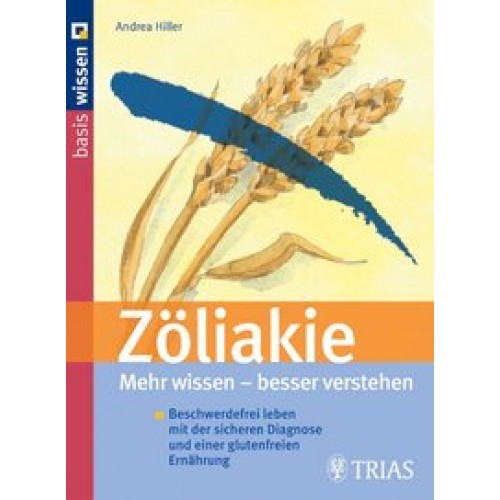 Zöliakie: Mehr wissen - besserverstehen