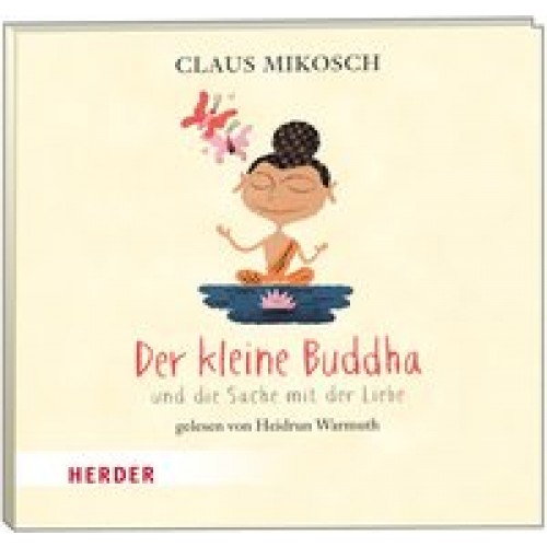 Der kleine Buddha und die Sache mit der Liebe