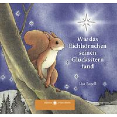 Wie das Eichhörnchen seinen Glücksstern fand