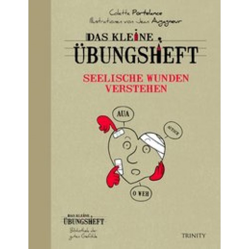 Das kleine Übungsheft - Seelische Wunden verstehen