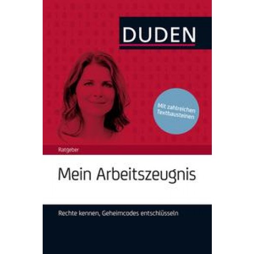 Duden Ratgeber – Mein Arbeitszeugnis. Rechte kennen, Geheimcodes entschlüsseln