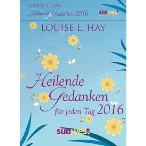 Heilende Gedanken für jeden Tag 2016 Textabreißkalender