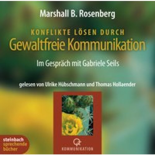 Konflikte lösen durch Gewaltfreie Kommunikation