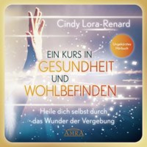 Ein Kurs in Gesundheit und Wohlbefinden (Ungekürztes Hörbuch)