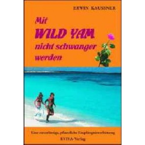 Mit Wild Yam nicht schwanger werden