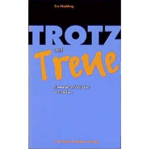 Trotz und Treue