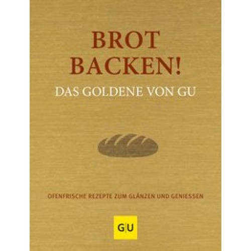 Brot backen! Das Goldene von GU