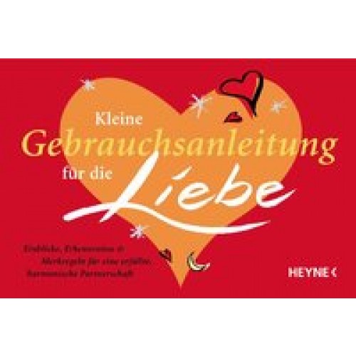 Kleine Gebrauchsanleitung für die Liebe