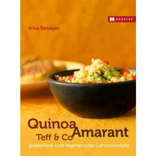 Quinoa, Amarant, Teff & Co.