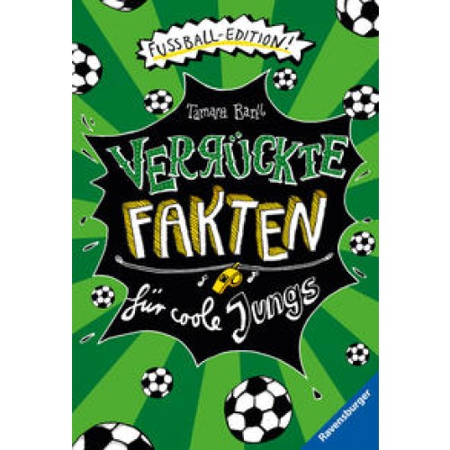 Verrückte Fakten für coole Jungs. Fußball-Edition