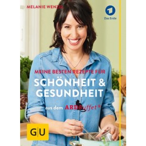 ARD-Buffet: Meine besten Rezepte für Schönheit und Gesundheit