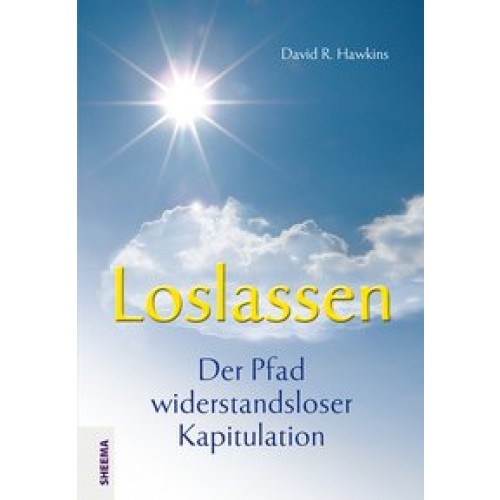 Loslassen - Der Pfad widerstandsloser Kapitulation