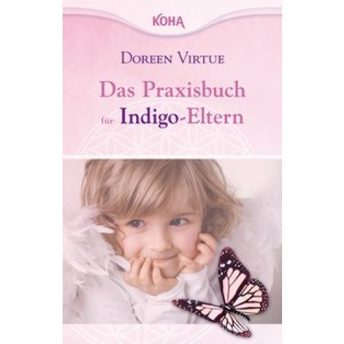 Das Praxisbuch für Indigo-Eltern