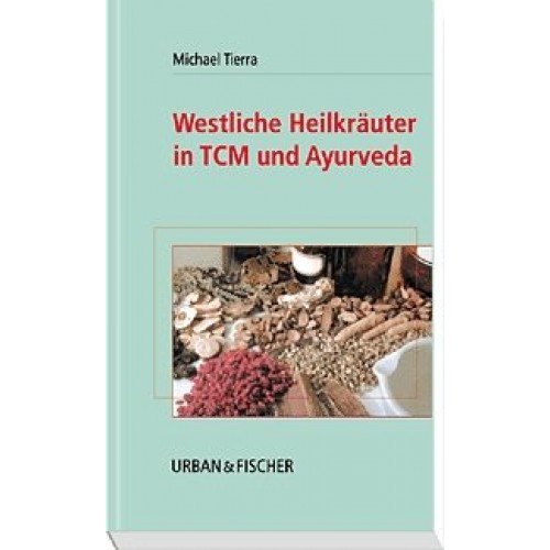 Westliche Heilkräuter in TCMund Ayurweda