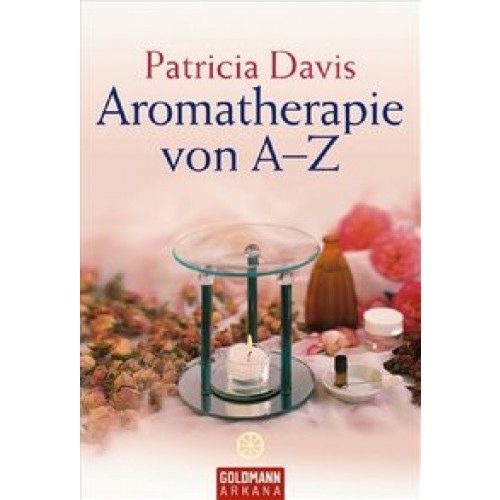 Aromatherapie von A - Z