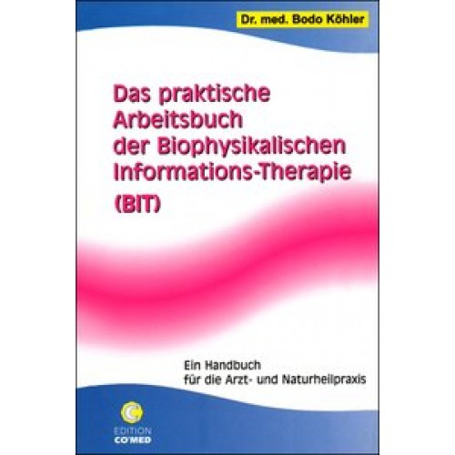 Das praktische Arbeitsbuch derBiophysikalischen Information