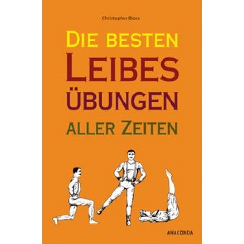 Die besten Leibesübungen aller Zeiten