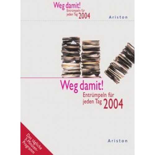 Weg damit! 2004 - Abreißkalender für jeden Tag