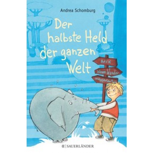 Der halbste Held der ganzen Welt [Gebundene Ausgabe] [2017] Schomburg, Andrea, Gotzen-Beek, Betina