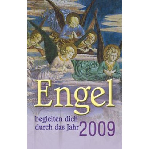 Engel begleiten dich durch dasJahr 2009