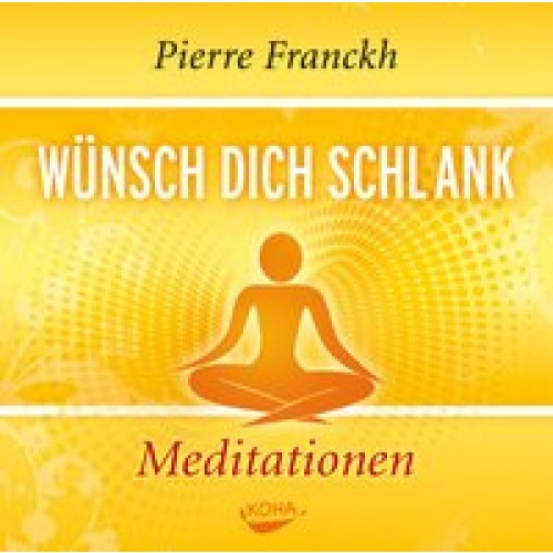 Wünsch dich schlank – Meditationen