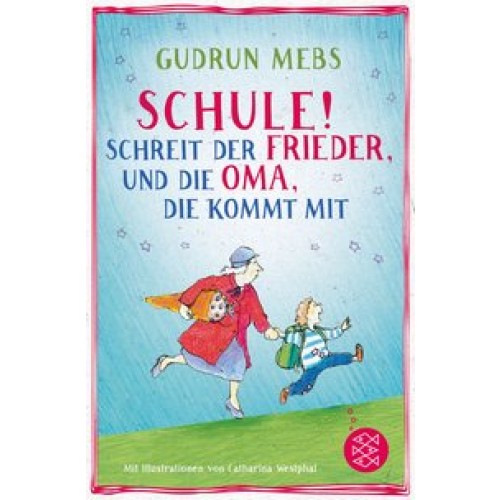 »Schule!«, schreit der Frieder, und die Oma, die kommt mit