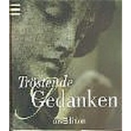 Tröstende Gedanken