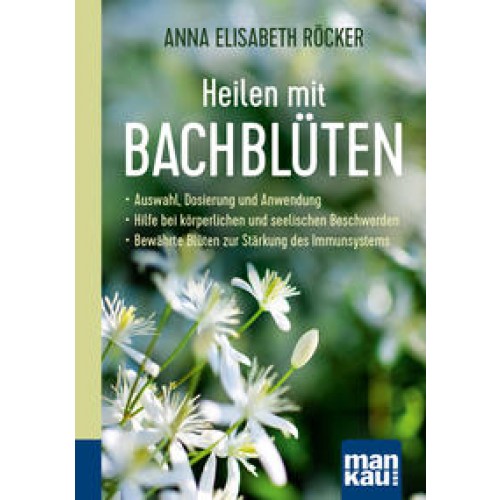 Heilen mit Bachblüten. Kompakt-Ratgeber