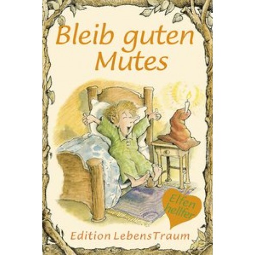 Bleib guten Mutes