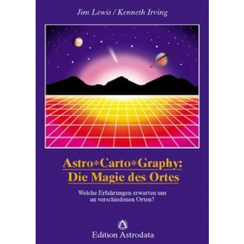 AstroCartoGraphy: Die Magie des Ortes