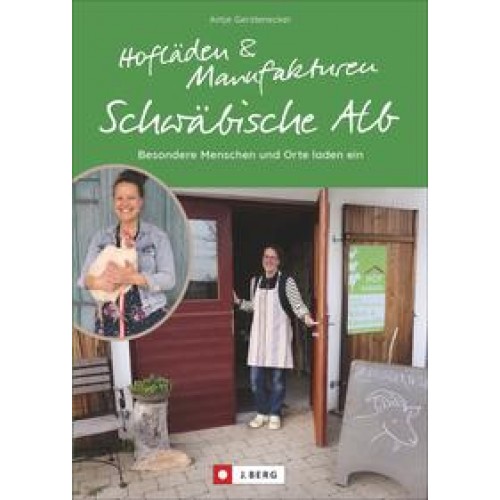 Hofläden und Manufakturen Schwäbische Alb