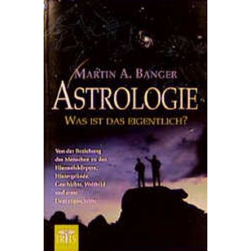 Astrologie - Was ist das eigentlich?