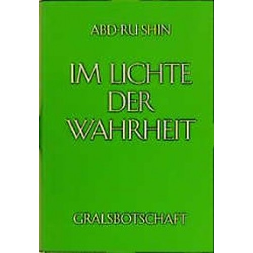 Im Lichte der Wahrheit - Gralsbotschaft / Im Lichte der Wahrheit