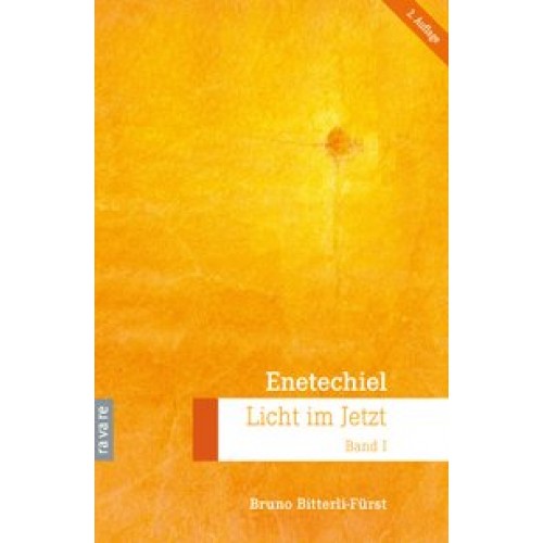 Enetechiel, Licht im Jetzt. Band 1