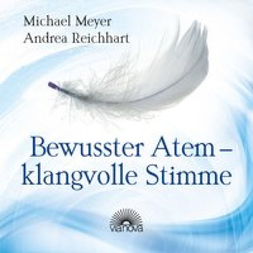 Bewusster Atem - klangvolle Stimme