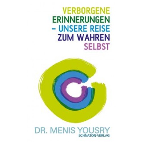 Verborgene Erinnerungen - unsere Reise zum wahren Selbst