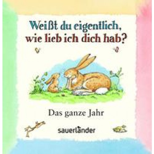 Weißt du eigentlich, wie lieb ich dich hab Das ganze Jahr