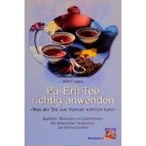 Pu-Erh-Tee richtig anwenden