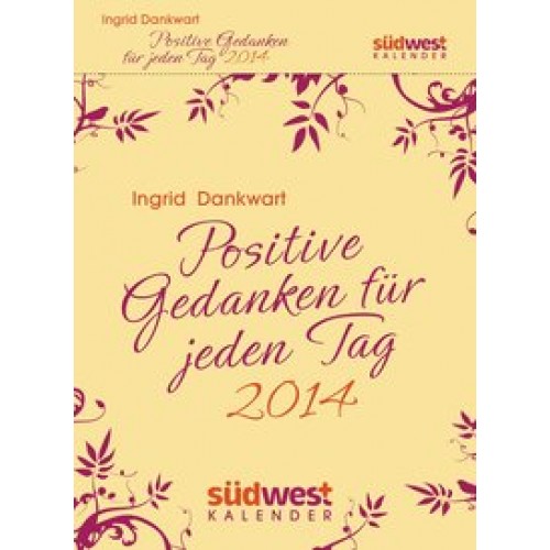 Positive Gedanken für jeden Tag 2014