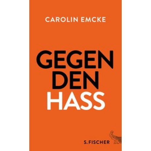 Gegen den Hass [Gebundene Ausgabe] [2016] Emcke, Carolin