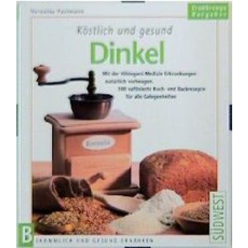 Dinkel - Köstlich und gesund