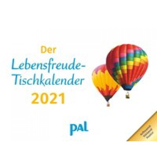 Der PAL-Lebensfreude-Tischkalender 2021