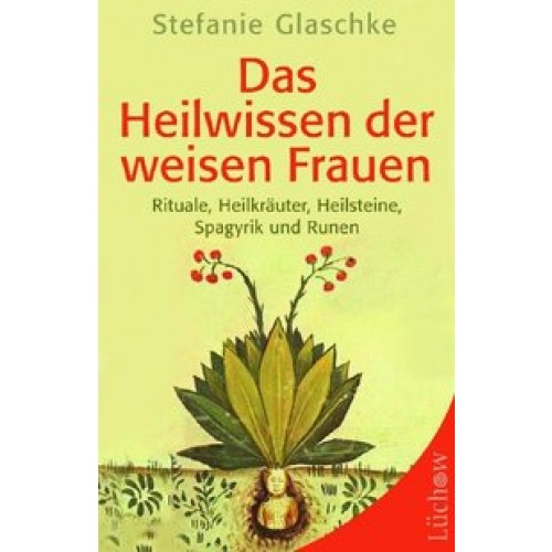 Das Heilwissen der weisen Frauen