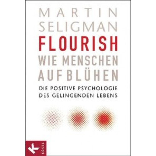 Flourish - Wie Menschen aufblühen