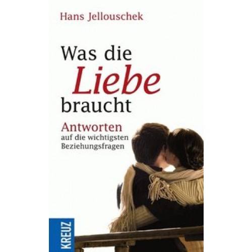 Was die Liebe braucht