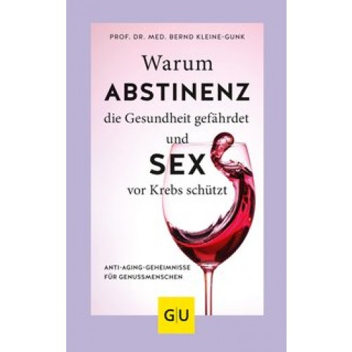 Warum Abstinenz die Gesundheit gefährdet und Sex vor Krebs schützt