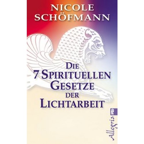 Die 7 spirituellen Gesetze der Lichtarbeit