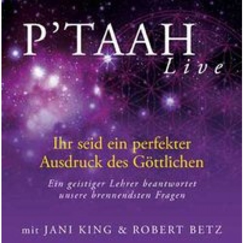 P´TAAH Live - Ihr seid ein perfekter Ausdruck des Göttlichen